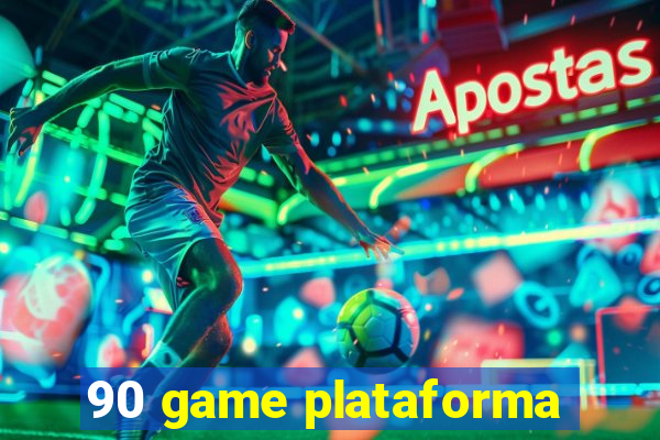 90 game plataforma